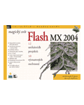 Magický svět Macromedia Flash MX 2004